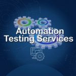 Increase Your Business Efficiency With Software Test Automation Services 